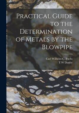 [预订]Practical Guide to the Determination of Metals by the Blowpipe 9781014860453