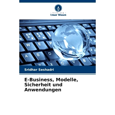 预订 E-Business, Modelle, Sicherheit und Anwendungen: 9786208068547