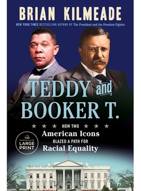 预订 Teddy and Booker T.: How Two American Icons Blazed a Path for Racial Equality: 9780593792629