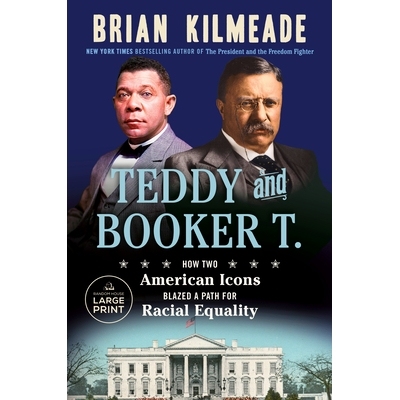 预订 Teddy and Booker T.: How Two American Icons Blazed a Path for Racial Equality: 9780593792629