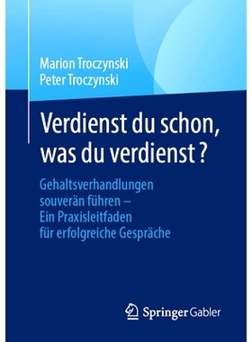 预订 Verdienst Du Schon, Was Du Verdienst?: Gehaltsverhandlungen Souverän Führen - Ein Praxisleitfaden Für Erfolgreic
