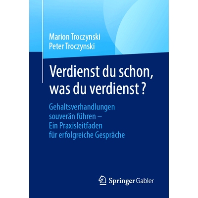 预订 Verdienst Du Schon, Was Du Verdienst?: Gehaltsverhandlungen Souverän Führen - Ein Praxisleitfaden Für Erfolgreic