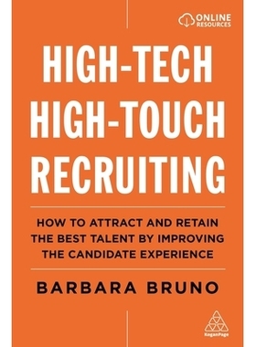 预订 High-Tech High-Touch Recruiting: How to Attract and Retain the Best Talent by Improving the Candidate Experience 高