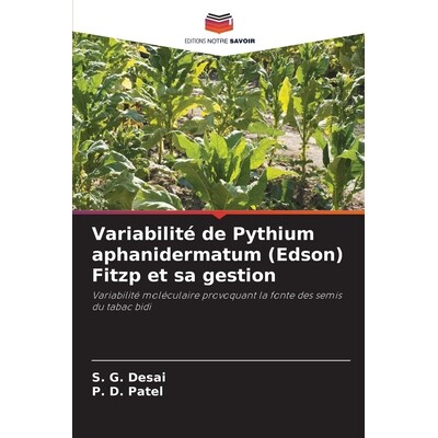 预订 Variabilité de Pythium aphanidermatum (Edson) Fitzp et sa gestion: Variabilité moléculaire provoquant la fonte d