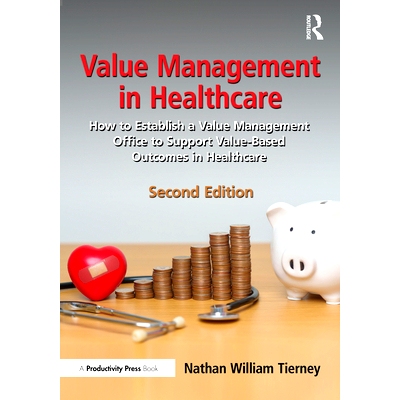 预订 Value Management in Healthcare: How to Establish a Value Management Office to Support Value-Based Outcomes in Healt