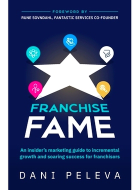 预订 Franchise Fame: An Insider's Marketing Guide to Incremental Growth and Soaring Success for Franchisors