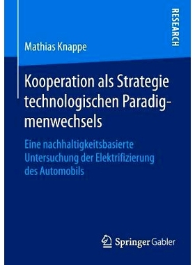 预订 Kooperation als Strategie technologischen Paradigmenwechsels: Eine nachhaltigkeitsbasierte Untersuchung der Elektri
