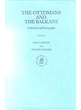 预订 The Ottomans and the Balkans: A Discussion of Historiography 奥斯曼和巴尔干:史学讨论: 9789004119024