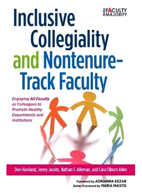 预订 Inclusive Collegiality and Non-Tenure Track Faculty: Engaging All Faculty as Colleagues to Promote Healthy Departme