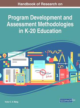【预订】Handbook of Research on Program Development and Assessment Methodologies in K-20 Education
