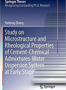 【预售】Study on Microstructure and Rheological Properties of Cement-Chemical Admixtures-Water Dispersion System a...