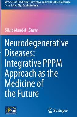 预订 Neurodegenerative Diseases: Integrative PPPM Approach as the Medicine of the Future
