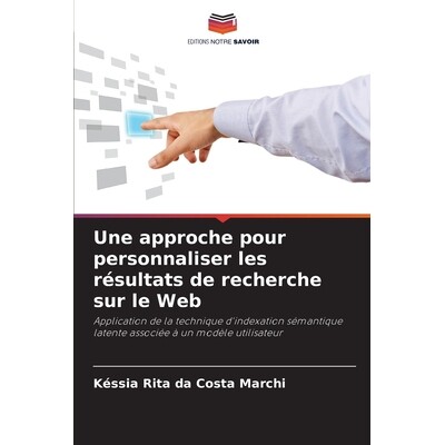 预订 Une approche pour personnaliser les résultats de recherche sur le Web: Application de la technique d’indexation s