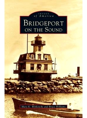 预订 Bridgeport on the Sound: 9781531605322