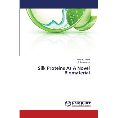预订 Silk Proteins As A Novel Biomaterial: 9783659363030