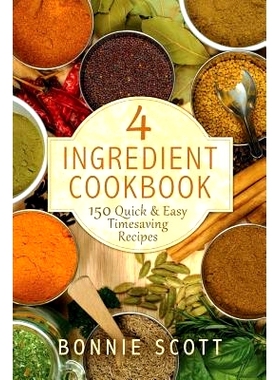 预订 4 Ingredient Cookbook: 150 Quick & Easy Timesaving Recipes: 9781503239210