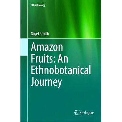 预订 Amazon Fruits: An Ethnobotanical Journey *水果：民族植物学之旅: 9783031128059