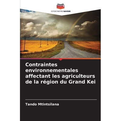 预订 Contraintes environnementales affectant les agriculteurs de la région du Grand Kei 9786206762270