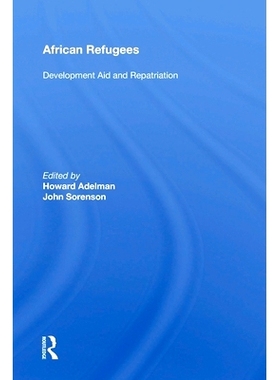 预订 African Refugees: Development Aid And Repatriation 非洲难民：发展援助与遣返（重印版）: 9780367161309