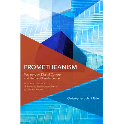 预订 Prometheanism: Technology, Digital Culture and Human Obsolescence 普罗米修斯：技术、数字文化与人力退化（精装）（丛