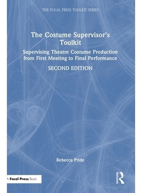 预订 The Costume Supervisor’s Toolkit: Supervising Theatre Costume Production from First Meeting to Final Performance