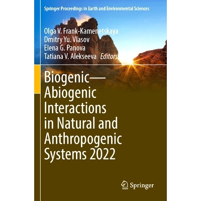 预订 Biogenic—Abiogenic Interactions in Natural and Anthropogenic Systems 2022 生物成因——自然与人为系统中的非生物成因