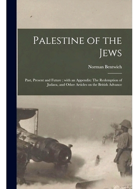 预订 Palestine of the Jews: Past, Present and Future; With an Appendix: The Redemption of Judaea, and Other Articles on
