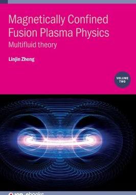 [预订]Magnetically Confined Fusion Plasma Physics, Volume 2: Multifluid theory 9780750335737