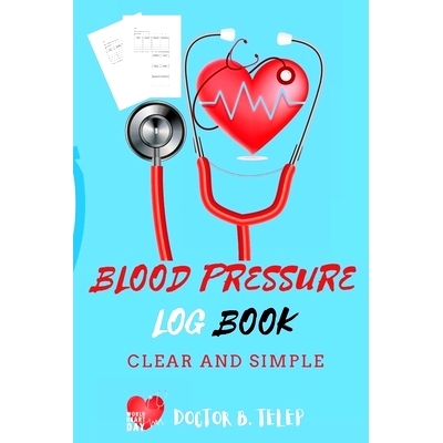 预订 Blood Pressure Log Book: Record And Monitor Blood Pressure At Home To Track Heart Rate Systolic And Diastolic-Conve