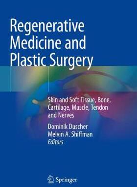 【预订】Regenerative Medicine and Plastic Surgery: Skin and Soft Tissue, Bone, Cartilage, Muscle, Tendon and Nerves