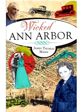 预订 Wicked Ann Arbor: 9781540230539