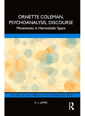 预订 Ornette Coleman, Psychoanalysis, Discourse: Movements in Harmolodic Space 欧涅·寇曼、精神分析、话语：和声旋律混成