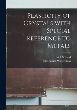 [预订]Plasticity of Crystals With Special Reference to Metals 9781013828942