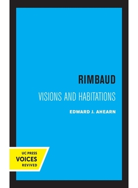 预订 Rimbaud: Visions and Habitations: 9780520361317