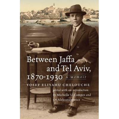预订 Between Jaffa and Tel Aviv, 1870-1930: A Memoir: 9781684582563