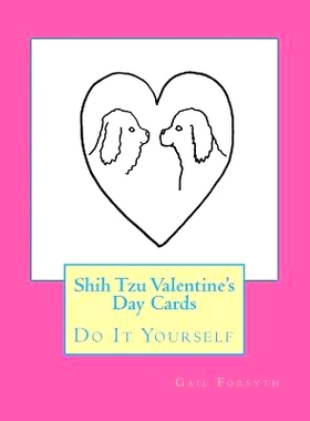 预订 Shih Tzu Valentine’s Day Cards: Do It Yourself: 9781523996469