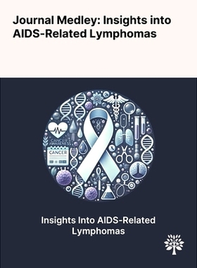 预订 Journal Medley: Insights Into AIDS-Related Lymphomas