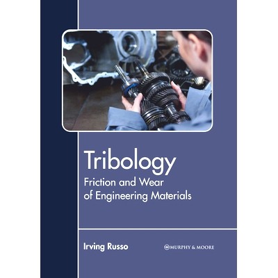 预订 Tribology: Friction and Wear of Engineering Materials 摩擦学:工程材料的摩擦与磨损: 9781639876983