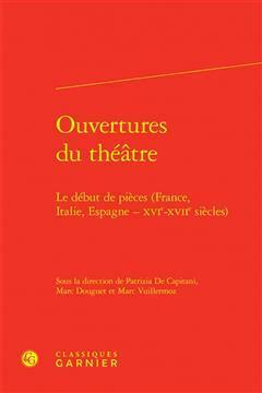 [预订]Ouvertures Du Theatre: Le Debut de Pieces (France, Italie, Espagne - Xvie-Xviie Siecles) 9782406146452