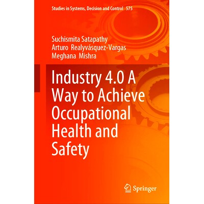 预订 Industry 4.0 A Way to Achieve Occupational Health and Safety 工业4.0：实现职业健康与安全的途径: 9783031772108