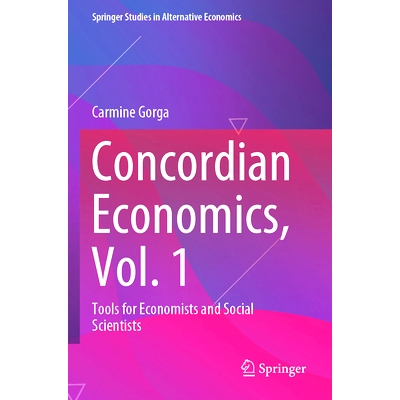预订 Concordian Economics, Vol. 1: Tools for Economists and Social Scientists 协和经济学 第1卷：经济学家与社会科学家的工