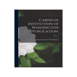 [预订]Carnegie Institution of Washington Publication.; 1919 v.1 9781014837493