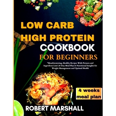 预订 Low carb high protein cookbook for beginners 2024: 