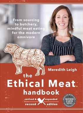 预订 Ethical Meat Handbook, Revised and Updated 2nd Edition: From sourcing to butchery, mindful meat eating for the mode
