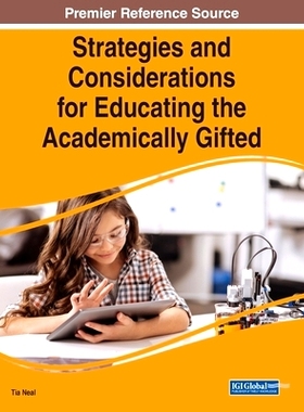 预订 Strategies and Considerations for Educating the Academically Gifted 教育学术天才的策略与思考: 9781668466810