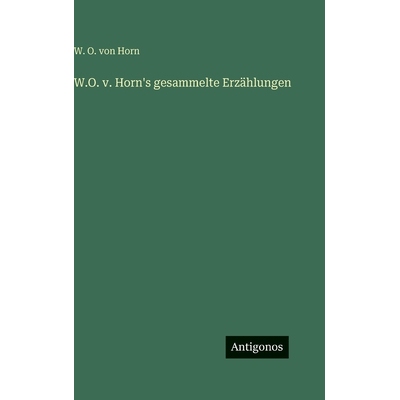 预订 W.O. v. Horn’s gesammelte Erzählungen: 9783388497167