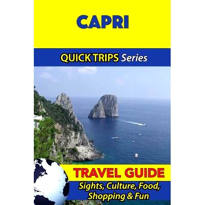 预订 Capri Travel Guide (Quick Trips Series): Sights, Culture, Food, Shopping & Fun: 9781533053152
