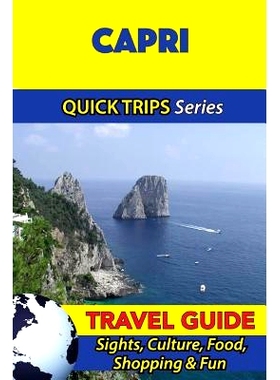 预订 Capri Travel Guide (Quick Trips Series): Sights, Culture, Food, Shopping & Fun: 9781533053152