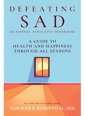 预订 Defeating SAD: A Guide to Health and Happiness Through All Seasons 战胜 SAD: 9781722506308