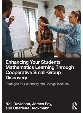 预订 Enhancing Your Students’ Mathematics Learning Through Cooperative Small-Group Discovery: Strategies for Secondary